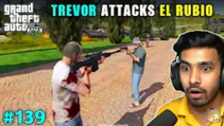 GTA V 139 | TREVOR ATTACKED EL RUBIO | TECHNO GAMERZ GTA V #139