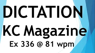 #shorthanddictation Dictation from KC magazine - Exercise 336 @ 81 wpm