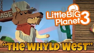 The Whyld West [Community Levels] Little BIG Planet 3 (PS4 Father & Son Gameplay)