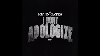 Kevin Gates - I Don't Apologize
