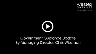 Wessex Garages Government Guideline Update by MD, Chris Wiseman