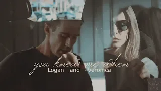 Logan & Veronica || You Knew Me When