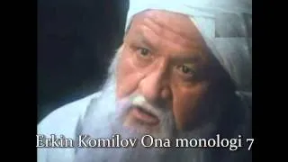 Erkin Komilov Ona monologi 7