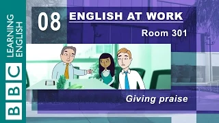 Saying 'well done!' - 08 - English at Work tells you how to give praise