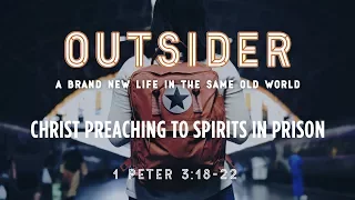 "Outsider: Christ Preaching to Spirits in Prison" | Dr. Hershael York