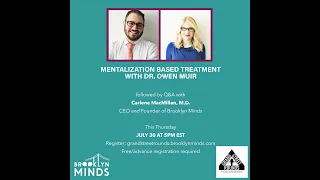 Mentalization Based Treatment with Owen Muir, MD