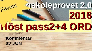 Högskoleprovet 2,0 2016 Höst Pass2 Pass4 ORD Lösningar och tips av Jon. Favorit ej sskärm