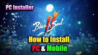 Blade & Soul 2 How to Install on PC & Mobile