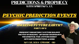 PSYCHIC Predictions Events ⚠️ Amazing Future Earth, It's Mind Blowing! Part 1 (Psychic Predictions)