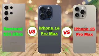 iphone 15 pro max vs iphone 14 pro max vs samsung s24 ultra