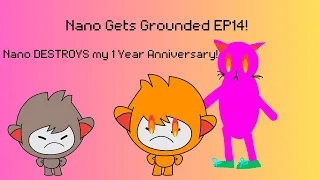 Nano Gets Grounded EP 14: Nano Ruins my 1 Year Anniversary Party!