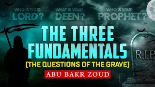 The Three Fundamentals (Questions Of The Grave) | Abu Bakr Zoud