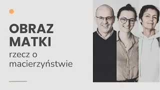 #25 Obraz matki — rzecz o macierzyństwie