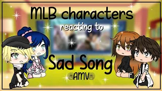MLB characters reacting to-Sad song-(AMV)[]Gachalife[]{Part 1}
