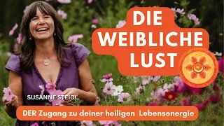 Die weibliche Lust - Finde Zugang zu deiner Lebensenergie