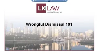 Wrongful Dismissal 101 |  Webinar | Lindsay Kenney LLP
