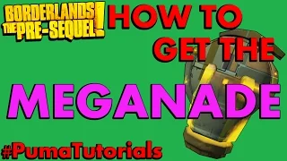 Borderlands: The Pre-Sequel! Legendary Weapons Guide - Meganade Grenade Mod #PumaTutorials