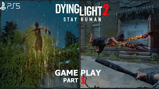 Dying Light 2 - Gameplay Walkthrough Part 1 (PS5 4k 60FPS)