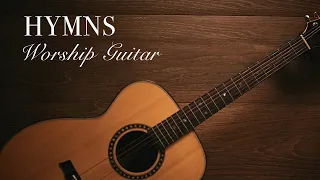 Worship Guitar - Beautiful Hymns, relaxing and Peaceful Music | Instrumental Worship
