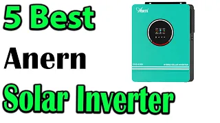 TOP 5 Best Anern Solar Inverter Review 2023