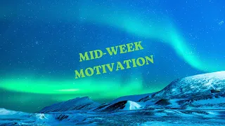 MID-WEEK MOTIVATION #2