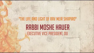 Tisha B'av 5782: The Light and Life of Rav Meir Shapiro - Rabbi Moshe Hauer