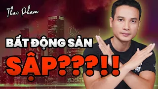 BẤT ĐỘNG SẢN SẬP THÌ ẢNH HƯỞNG NHƯ THẾ NÀO? CẦN LÀM GÌ?