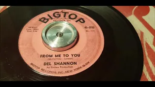 Del Shannon - From Me To You - 1963 Teen - BigTop 3152