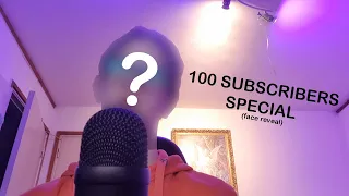 100 SUBSCRIBERS SPECIAL (FACE REVEAL)