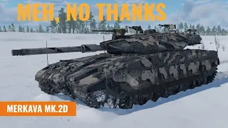 Merkava Mk.2D - I Would Not Buy It [War Thunder]