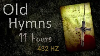 432 HZ - All times Old Hymns(11 hours)