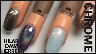 CHROME NAILS - 4 WAYS | HILARY DAWN HERRERA