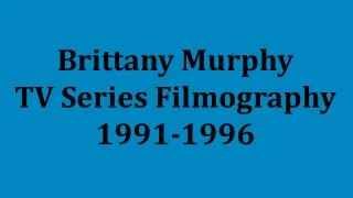 Brittany Murphy  - TV Series Filmography (1991-1996)