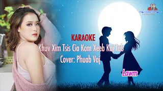 Khuv Xim Tsis Ua Kom Koj Xeeb Tub -Phuab Vaj - KARAOKE