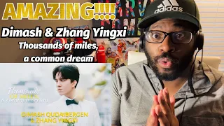 Dimash & Zhang Yingxi - Thousands of miles, a common dream | REACTION!!!