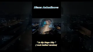 Diana Ankudinova"In My Huge City" (rock ballad)#dianaankudinova#short#rockballad#amazingvoice