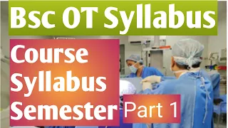 B.Sc OT Syllabus||B.SC OPERATION THEATRE AND ANAESTHESIA TECHNOLOGY||COURSE||SYLLABUS||ROLE||JOBS||
