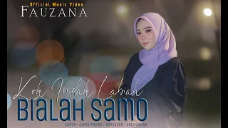 Fauzana - Kok Indak Labiah Bialah Samo (Official Music Video)