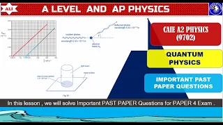 CIE A Level Physics Paper 4 Solution-Important PAST PAPER Qs on Quantum Physics- Part 01