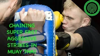 Muay Thai Combinations for Chaining Fast Aggressive Striking