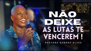 A Pregação que está MUDANDO a vida de muitas PESSOAS ! | Pastora Sandra Alves