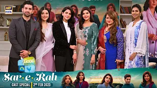 Good Morning Pakistan - Drama Serial "Sar-e-Rah" Cast Special - 2nd Feb 2023 - ARY Digital