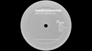 Madison Avenue - Who The Hell Are You (John Course Vs. Andy Van Remix) (2000)