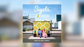 Sigala & Becky Hill - Wish You Well (J4CKED Remix)