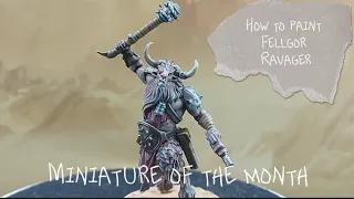 How to paint Fellgor Ravager. January Miniature of the Month