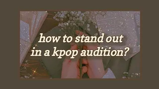How to stand out in a Kpop Audition? || How to make the judges remember you? || It's Ohu