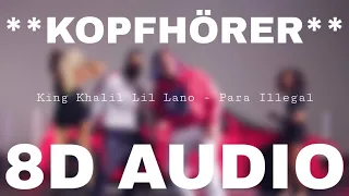 King Khalil & Lil Lano - Para Illegal (8D AUDIO) **KOPFHÖRER**