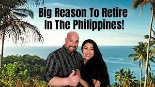 Philippines Retirement, Big Reason Why We choose to retire in the Philippines.