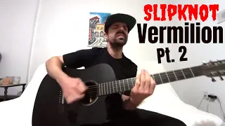 Vermilion Pt. 2 - Slipknot [Acoustic Cover by Joel Goguen]