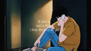 eaj x Seori - It just is ( feat. Keshi's strat) ~ [Slowed and Reverb]